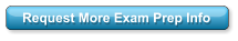 Request More Exam Prep Info